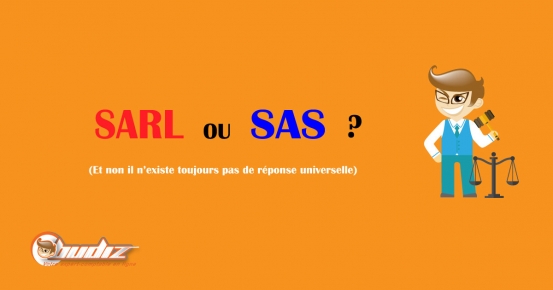 Que choisir : SARL ou SAS ?